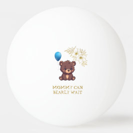 MOMMY CAN BEARLY WAIT cute girl bearly Baby bodysu Pingisboll