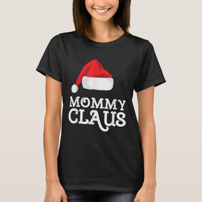 Mommy Claus Christmas Santa's Hat Pajama Family Xm T Shirt (Framsida)