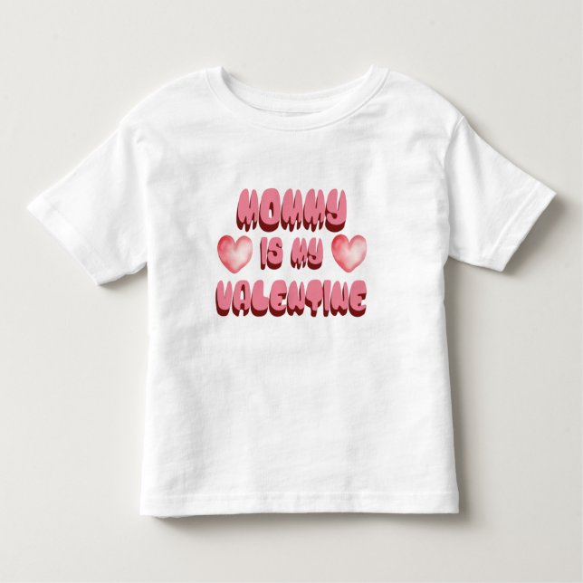 Mommy is my Valentine T Shirt (Framsida)