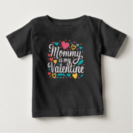Mommy is my Valentine T Shirt