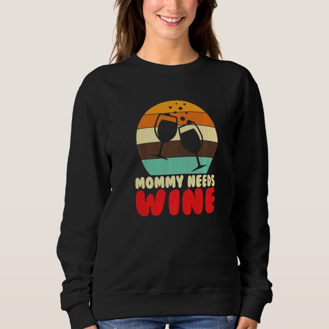 Mommy Needs Wine I Alcohol White Wine   T Shirt (Framsida)