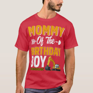 Mommy Of The Birthday Boy Construction Truck Excav T Shirt