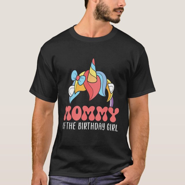 Mommy Of The Birthday Girl Mother  Unicorn Birthda T Shirt (Framsida)