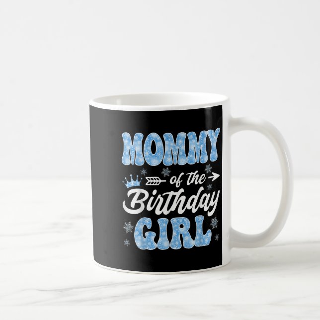 Mommy Of The Birthday Girl Snowflakes Winter Chris Kaffemugg (Höger)
