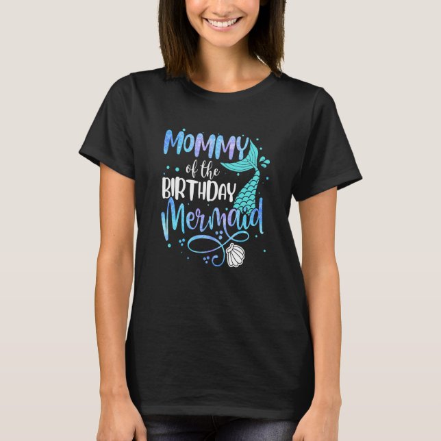 Mommy Of The Birthday Mermaid Family Matching Part T Shirt (Framsida)