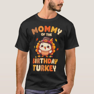 Mommy Of The Birthday Turkey Family 1St Birthday T Shirt
