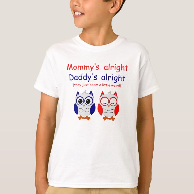Mommys Alright pappor Alright T Shirt (Framsida)