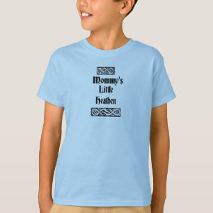 Mommys lite hedning tee shirt