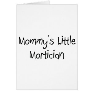 Mommys lite Mortician Hälsningskort