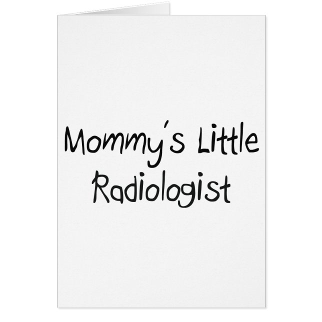 Mommys lite Radiologist Hälsningskort (Framsidan)