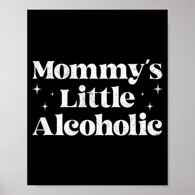 Mommy's Little Alcoholic Funny Drunk Mom Life Alco Poster (Framsidan)