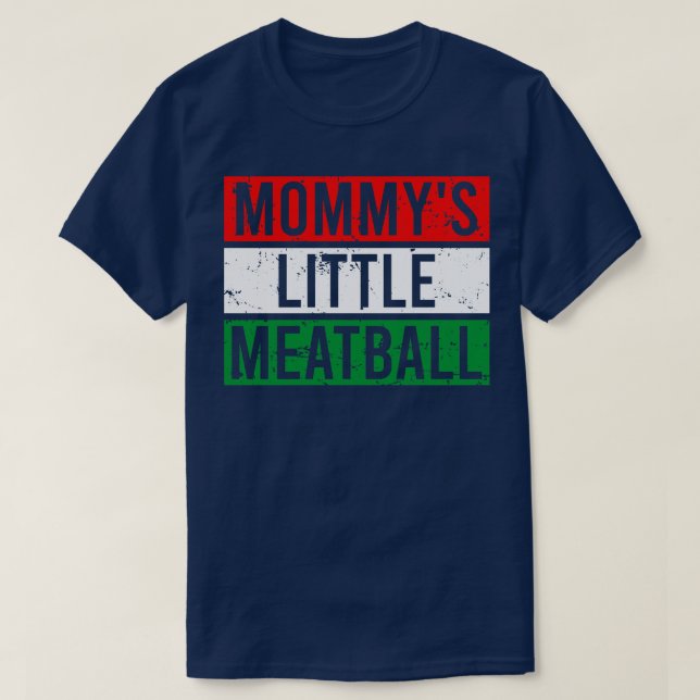Mommys Little Meatball TShirt T Shirt (Design framsida)