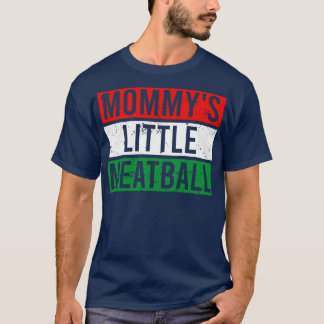 Mommys Little Meatball TShirt T Shirt