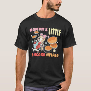 Mommys Little Pancake Helper Breakfast Pancake Lov T Shirt