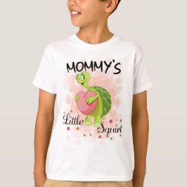 Mommys Little Squirt T Shirt