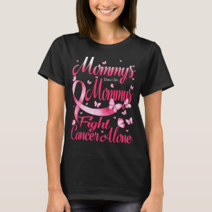 Mommys ska inte låta Mommys bekämpa bröstcancer En T Shirt