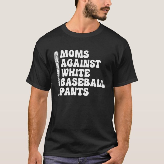 Moms Against White Baseball Pants   1 T Shirt (Framsida)