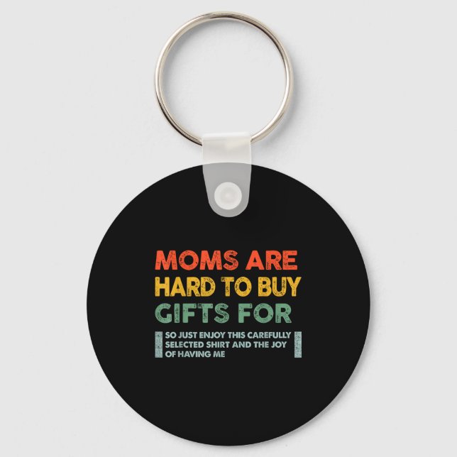 Moms Are Hard To Buy For Funny Quote  Nyckelring (Framsida)