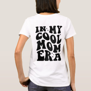 Moms Klubb, I Min Coola Mamma Era T Shirt