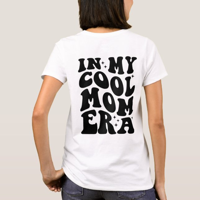 Moms Klubb, I Min Coola Mamma Era T Shirt (Baksida)