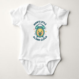 Mom's Little Alarm Clock Baby Bodysuit | newborn T Shirt