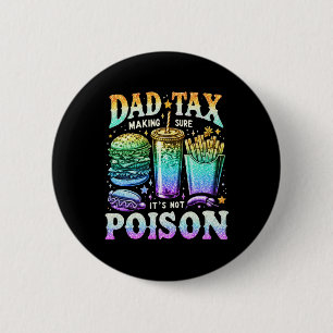 Moms Skapar att det inte är Poison. Funny Fars dag Knapp