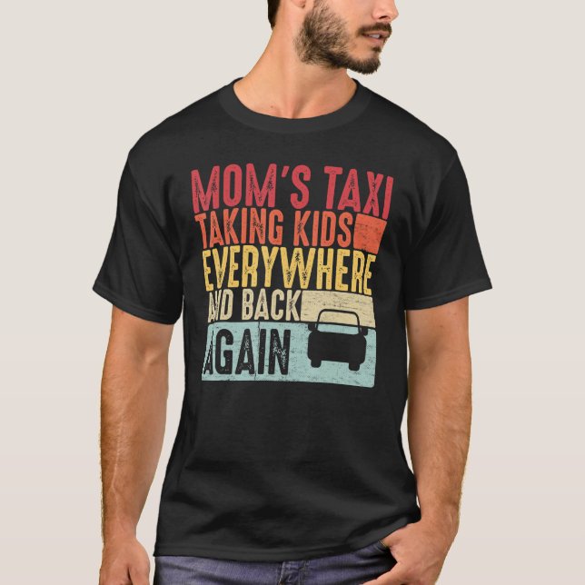 Mom's Taxi Taking Kids Everywhere and Back Again T Shirt (Framsida)