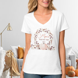 Mom's Waiting For You Autumn Pumpkin Baby Shower T Shirt
