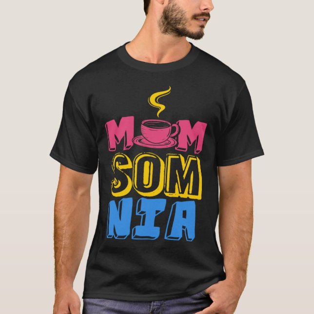 Momsomnia Tired Mor Mamma Sleepless Insomnia T Shirt (Framsida)