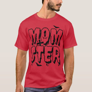Momster Mamma Mamma Monster Costume Mor Halloween T Shirt