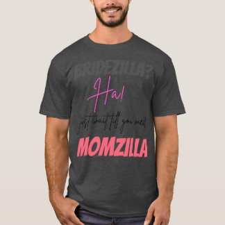 Momzilla och Bridezilla Design T Shirt