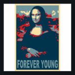 Mona Lisa Forever Young Poster<br><div class="desc">Mona Lisa,  uppdaterad i stil på den där ikonen Obama poster. Mona LIsa är alltid ung,  hon går aldrig ut från stil. Vi har precis uppdaterat henne för det nya milleniet och Obamas ålder! Vackra popkonst och det ser särskilt ut som coola på mugg och t-shirts!</div>