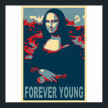 Mona Lisa Forever Young Poster<br><div class="desc">Mona Lisa,  uppdaterad i stil på den där ikonen Obama poster. Mona LIsa är alltid ung,  hon går aldrig ut från stil. Vi har precis uppdaterat henne för det nya milleniet och Obamas ålder! Vackra popkonst och det ser särskilt ut som coola på mugg och t-shirts!</div>