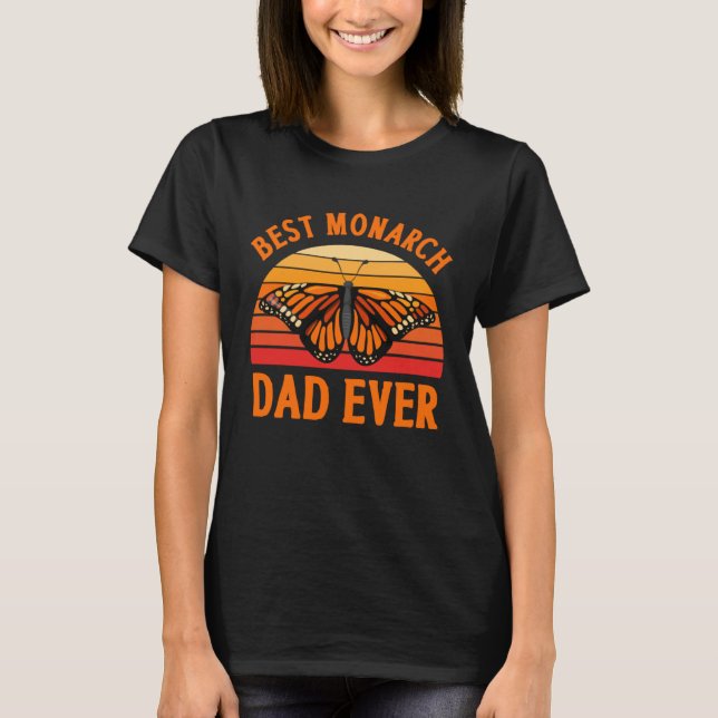 Monarch Butterfly Best Monarch Dad Ever Insect Ent T Shirt (Framsida)