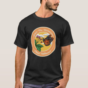 Monarch Butterfly Spara Monarchs Plant Milkweed T Shirt