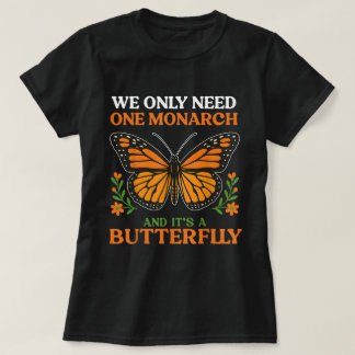 Monark fjäril Citat Naturälskare T-shirt