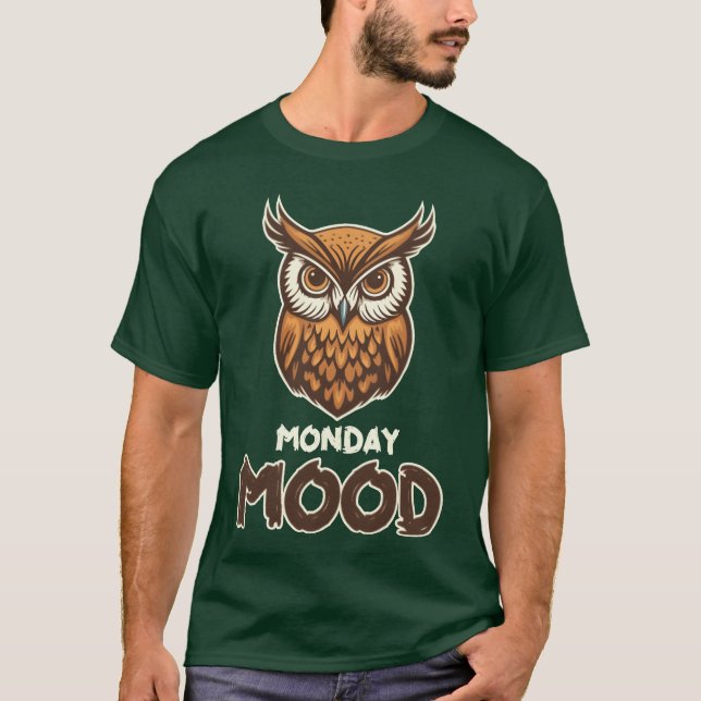 Monday Mood Owl Statement Funny Monday Monday fami T Shirt (Framsida)