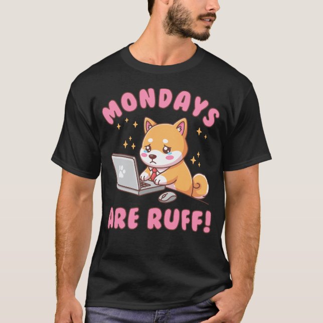 Mondays Are Ruff - Kawaii Shiba Inu Dog Office Pun T Shirt (Framsida)