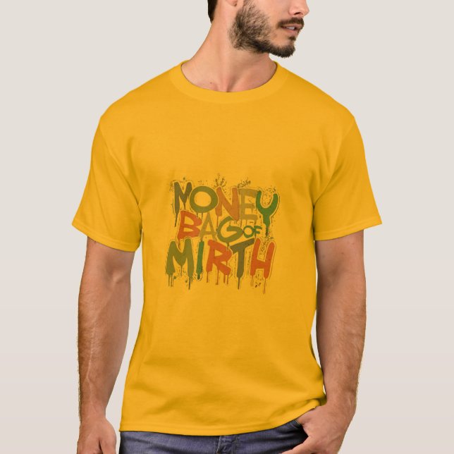 Money Bags of Mirt T Shirt (Framsida)