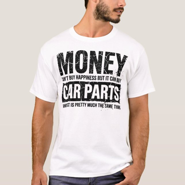 Money Can Buy Car Parts Funny Garage Car Guy T Shirt (Framsida)