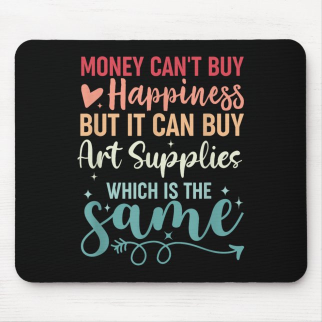 Money Can't Buy Hapness But It Can Buy Art Supplie Musmatta (Framsidan)