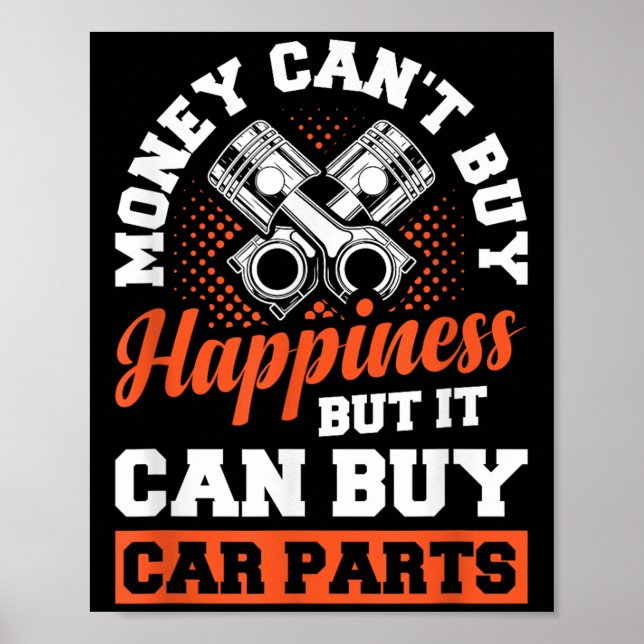 Money Can't Buy Hapness But It Can Buy Car Parts  Poster (Framsidan)