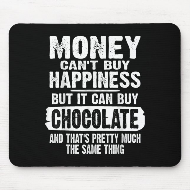 Money Can't Buy Hapness But It Can Buy Chocolate J Musmatta (Framsidan)