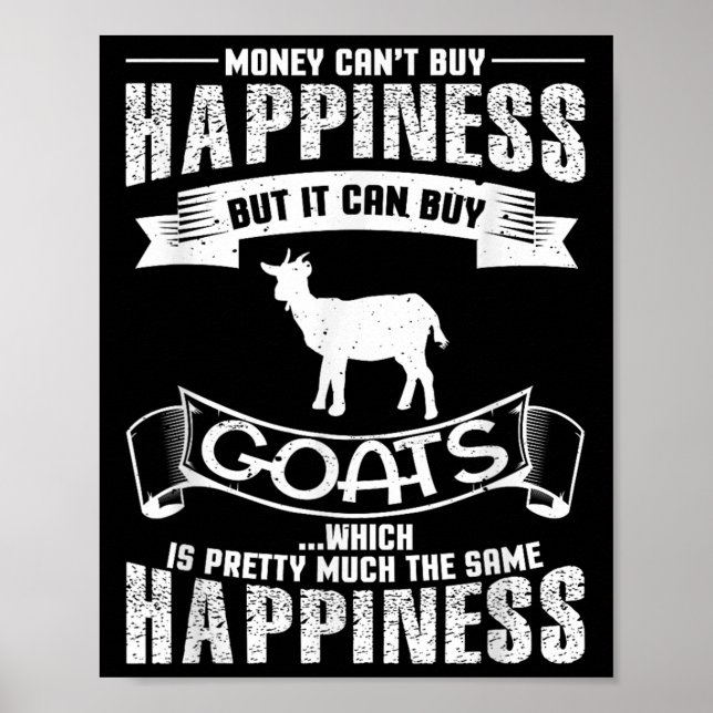 Money Can't Buy Hapness But It Can Buy Goats Funny Poster (Framsidan)