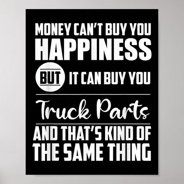 Money Can't Buy Hapness But It Can Buy Truck Parts Poster (Framsidan)