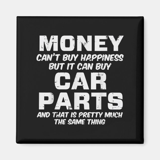 Money Cant Buy Hapness Car Parts Funny Auto Mechan Magnet (Framsidan)