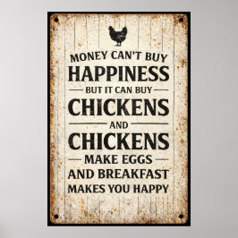 Money Can't Buy Happiness But It Buys Chickens Poster
