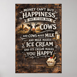 Money Can't Buy Happiness But It Buys Cows Art Poster