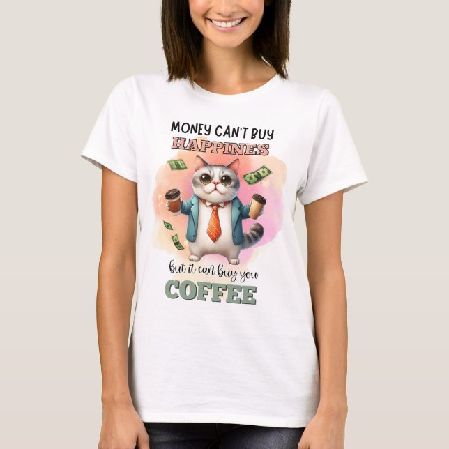 Money Can't Buy Happiness Funny Cat Lover Gift  T Shirt (Framsida)