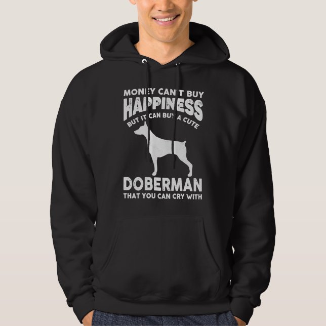 Money Cant Buy Happiness Funny Doberman Hoodie (Framsida)